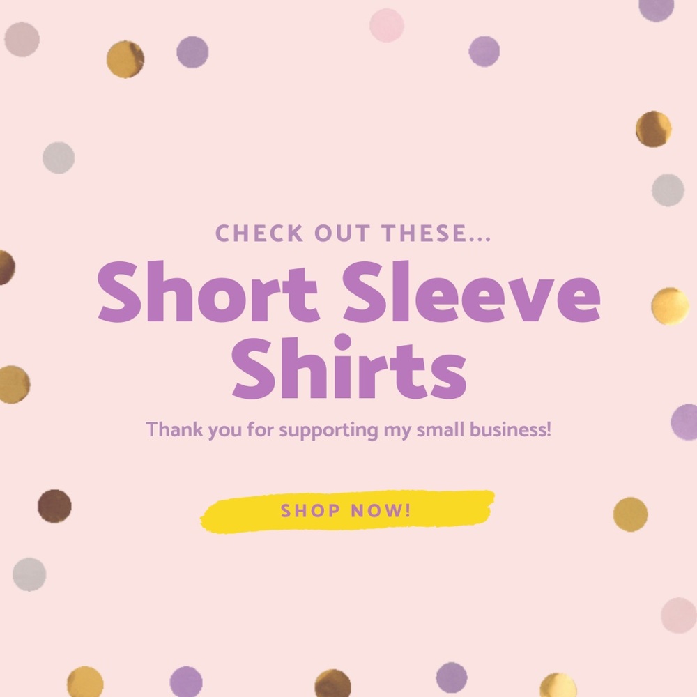 Short Sleeve Shirts!!!